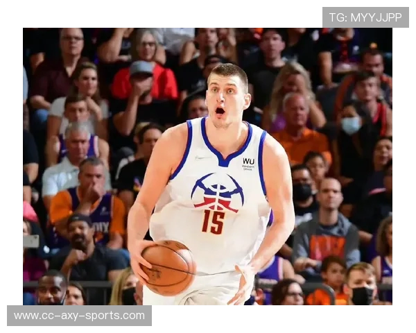 尼古拉·约基奇如何带领丹佛掘金实现历史性突破与篮球革新